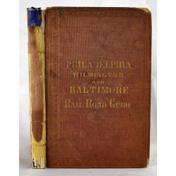 Philadelphia, Wilmington and Baltimore Railroad Guide: Containing a Description of the Scenery, Rivers, Towns, Villages, and Objects of Interest Along the Line of Road; Including Historical Sketches, Legends, & C.